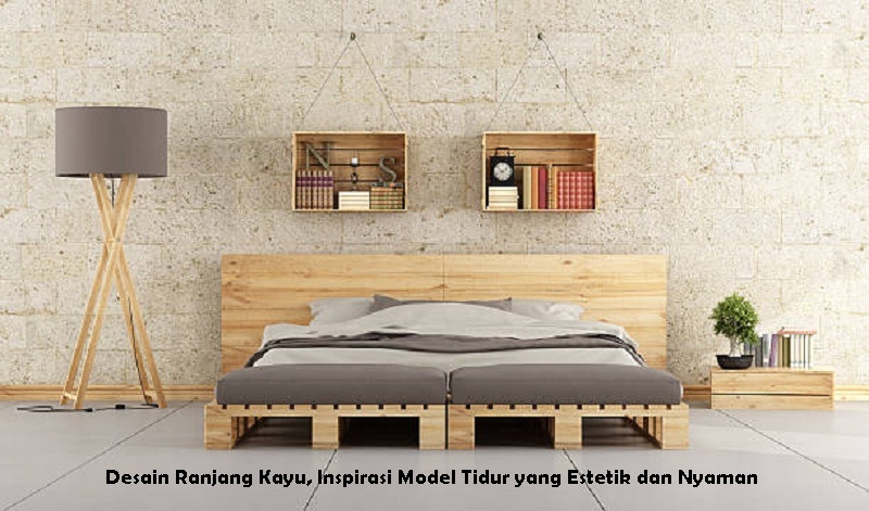 Desain Ranjang Kayu