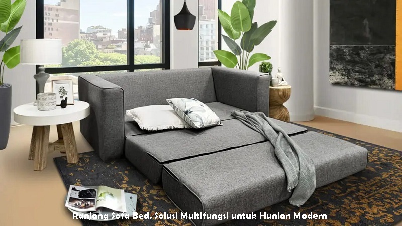 Ranjang Sofa Bed, Solusi Multifungsi untuk Hunian Modern